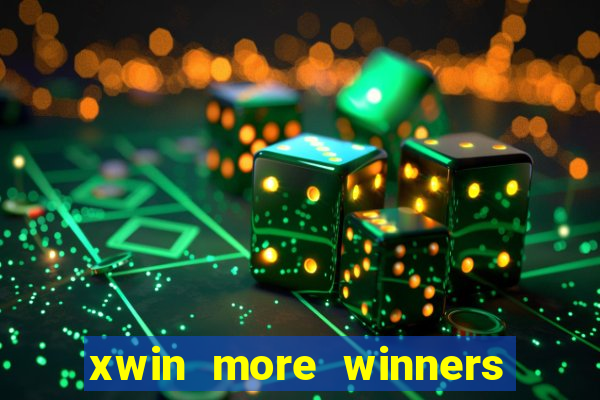 xwin more winners more fun